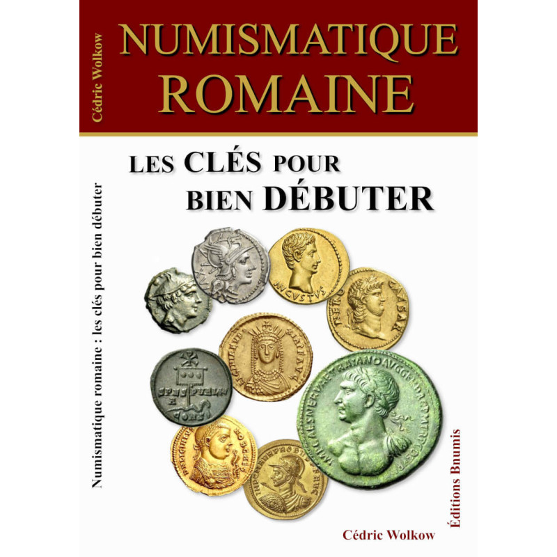 Numismatique romaine, les clés pour bien débuter — Wolkow Cédric