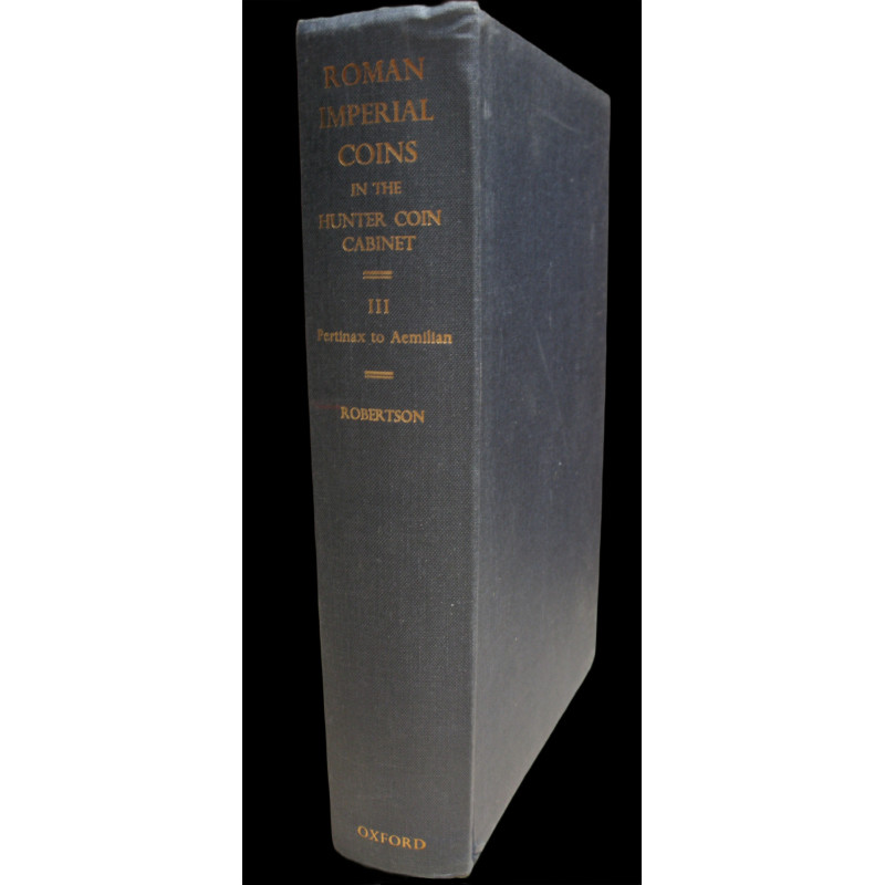 Robertson, Anne S. Roman Imperial Coins in the Hunter Coin Cabinet — Vol. III : Pertinax to Aemilian.1977.