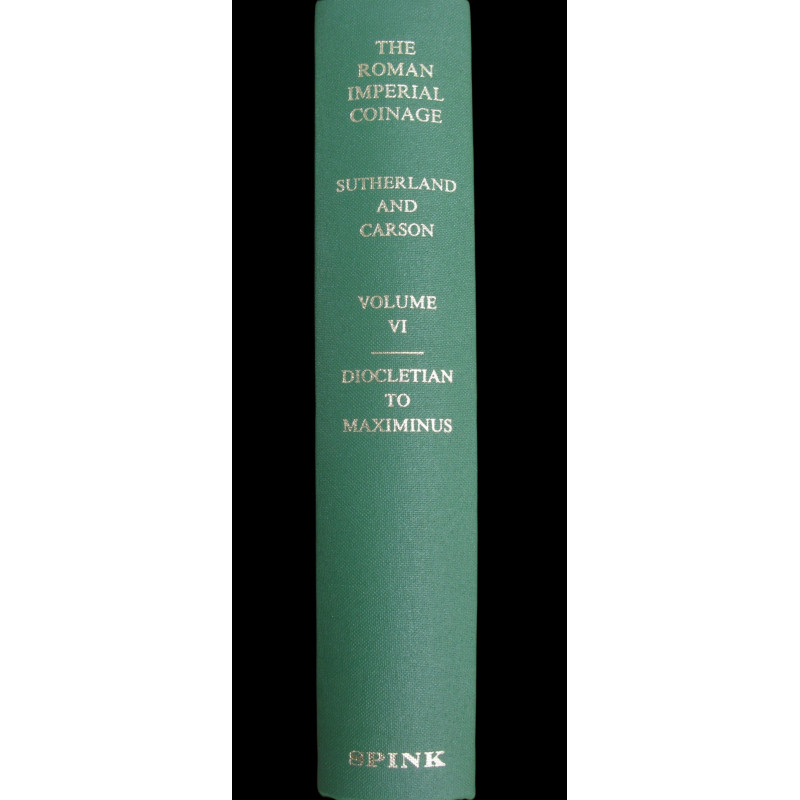 Sutherland & Carson. The Roman Imperial Coinage — Vol. VI : From Diocletian's Reform to the Death of Maximinus