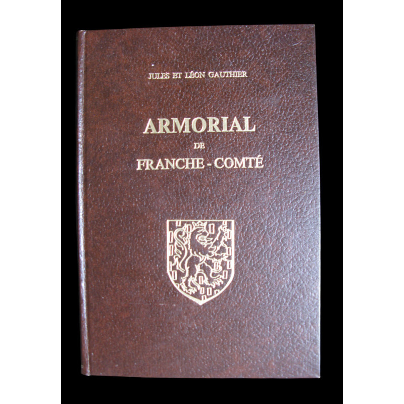 Gauthier, Jules & Léon. Armorial de Franche-Comté. Laffite Reprints, Marseille, 1975 — réédition numérotée, exemplaire n° 161