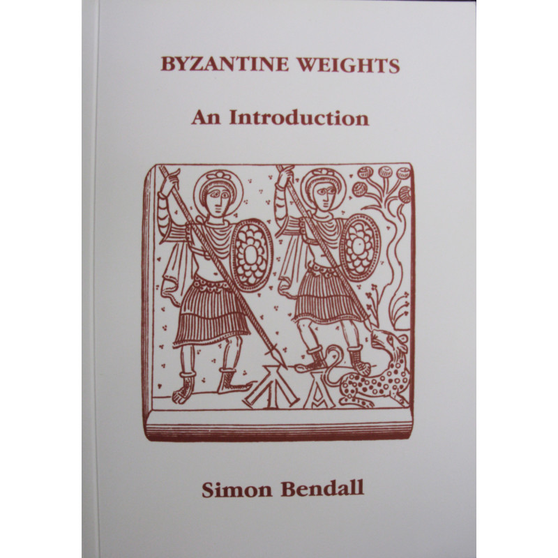 Bendall – Byzantine Weights. An Introduction – Réimpression 2020 – NEUF