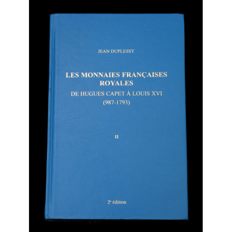 Duplessy – Monnaies françaises royales, t. II : François Ier à Louis XVI – Maison Platt, 2e éd. 1999 – Comme neuf