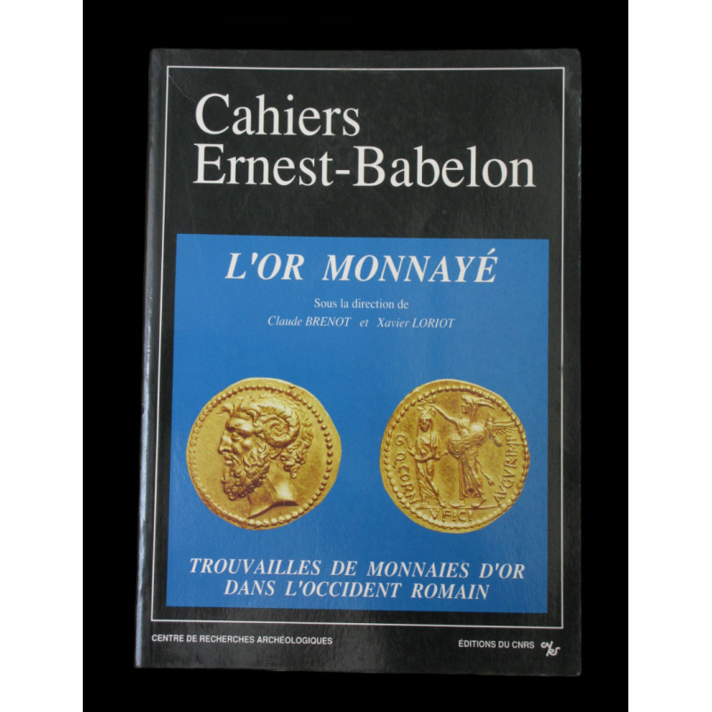 L'Or monnayé III : Trouvailles de monnaies d'or dans l'Occident romain – Cahiers Ernest-Babelon n° 4 – CNRS 1992 – Épuisé, rare