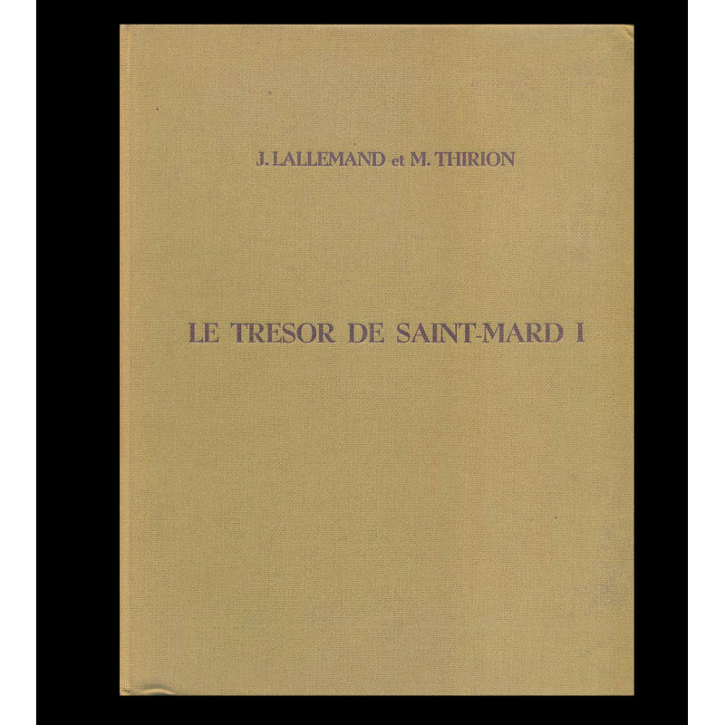 Lallemand, Thirion – Le trésor de Saint-Mard I – Wetteren, 1970 – Reliure toile rare – Très recherché