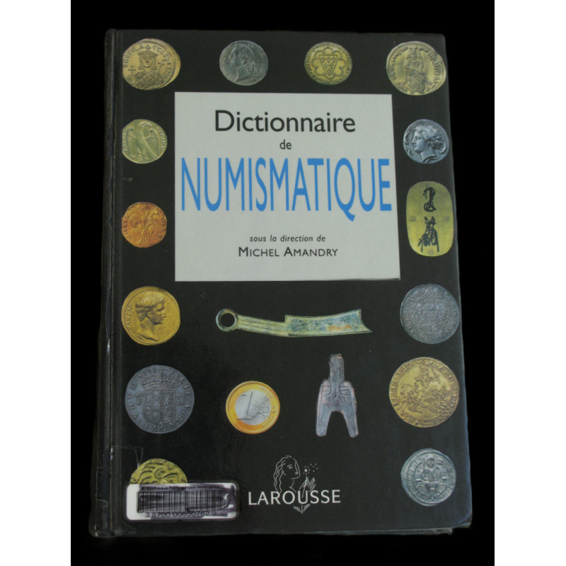 Amandry (dir.) – Dictionnaire de numismatique – Larousse 2001 – Édition reliée – Ex-bibliothèque Limoges, bon état